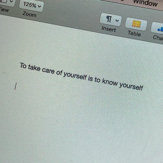 To take care of yourself is to know yourself